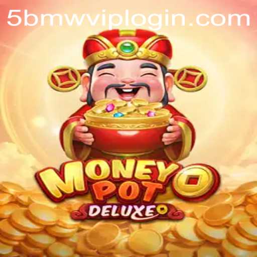 Experience the Thrills of MoneyPotDELUXE: An In-depth Guide with 5BMW.COM